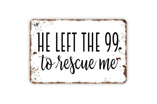 He Left The 99 To Rescue Me Sign, Christian Inspirational Hebrews Bible Verse Sign, Farmhouse Wall Decor