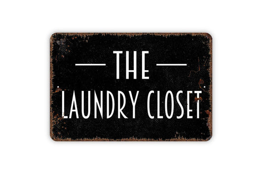 The Laundry Closet Sign | Rustic Farmhouse Laundry Room or Utility Closet Wall Sign | Country Style Metal Sign or Vinyl Sticker Home Décor