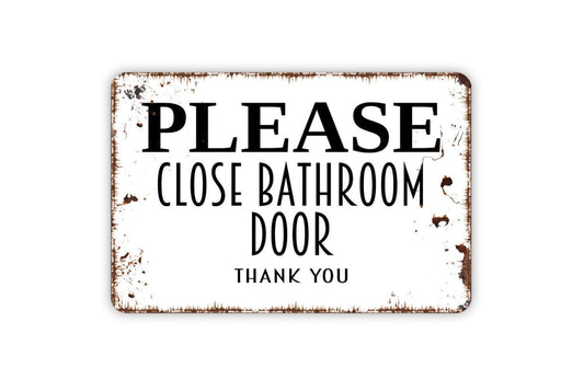 Please Close Bathroom Door Sign | Restroom Reminder Sign | Funny Bathroom Wall Sign | Metal Sign or Vinyl Sticker