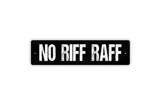 No Riff Raff Sign | Funny Farmhouse Wall Decor | Rustic Home Bar Patio Porch Guest Humor Wall Art | Metal Sign or Vinyl Sticker