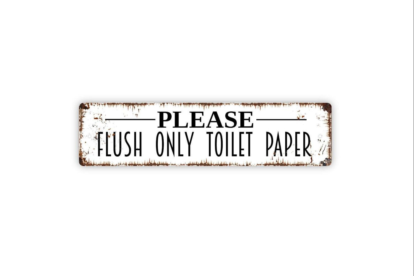 Please Flush Only Toilet Paper Sign - Septic Tank System Sensitive Plumbing Restroom Bathroom Metal Wall Art - Indoor or Outdoor