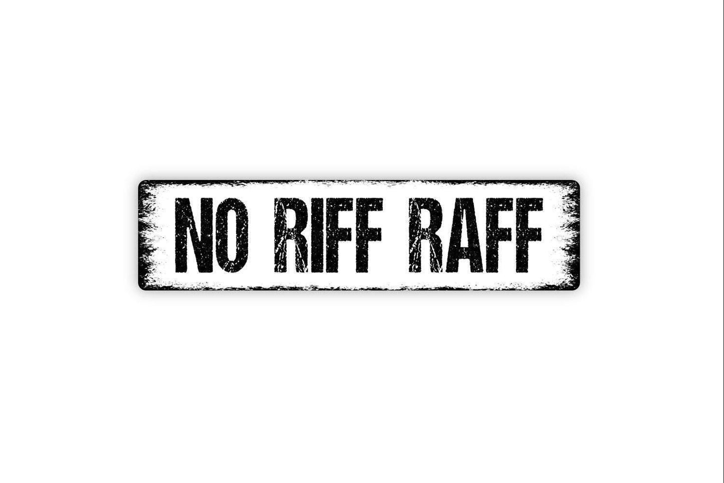 No Riff Raff Sign | Funny Farmhouse Wall Decor | Rustic Home Bar Patio Porch Guest Humor Wall Art | Metal Sign or Vinyl Sticker