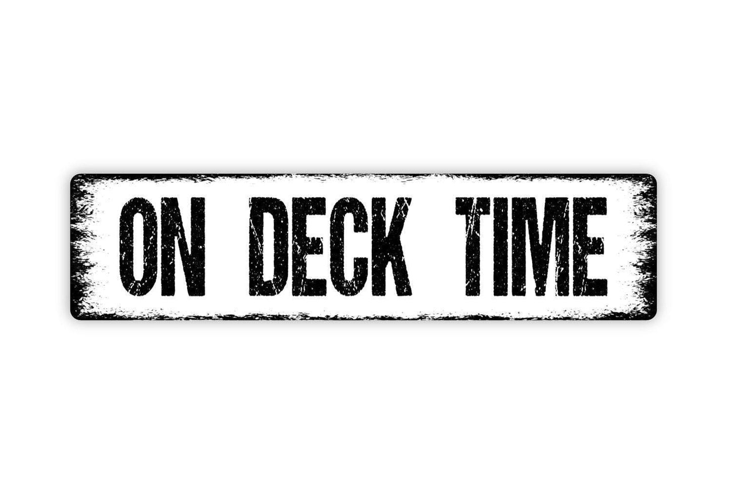 On Deck Time Sign - Funny Backyard Paradise Patio Lanai Relax Fire Pit Cook Out Rustic Street Metal Sign or Door Name Plate Plaque