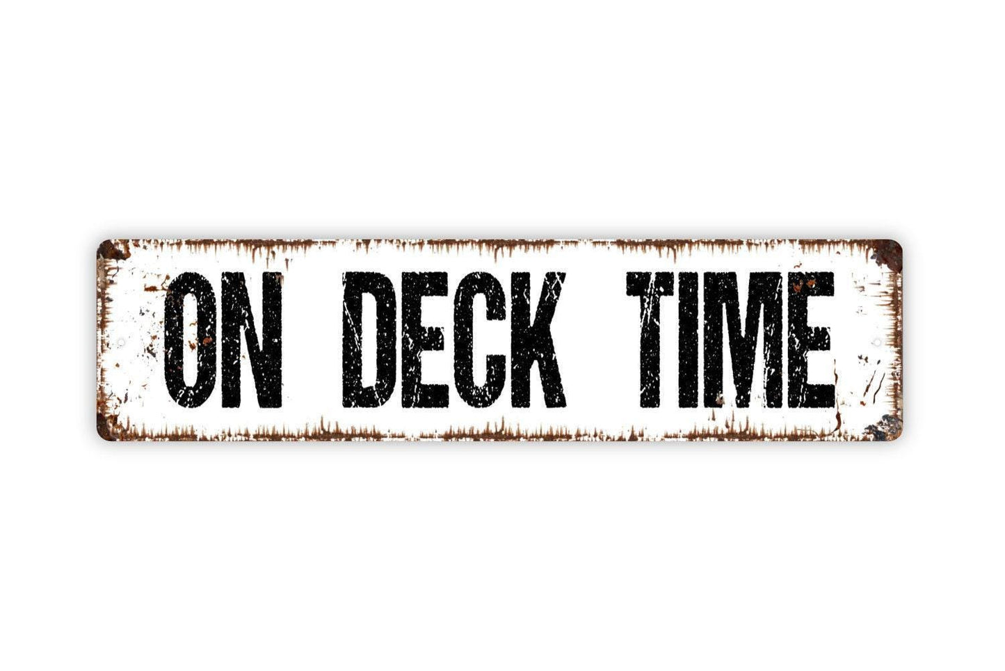 On Deck Time Sign - Funny Backyard Paradise Patio Lanai Relax Fire Pit Cook Out Rustic Street Metal Sign or Door Name Plate Plaque