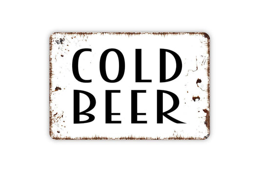 Cold Beer Sign | Rustic Bar Wall Decor | Funny Pub or Man Cave Sign | Custom Metal Sign or Vinyl Sticker | Farmhouse Tavern Wall Art