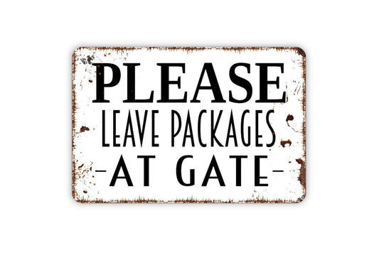Please Leave Packages At Gate Sign - Metal Small Business Sign, Farmhouse Contemporary Modern Wall Metal Sign