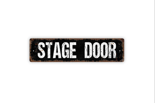 Stage Door Metal Sign - Theater Theatre Acting Play Orchestra Art Opera Vinyl Sticker Or  Street Metal Sign or Door Name Plate Plaque
