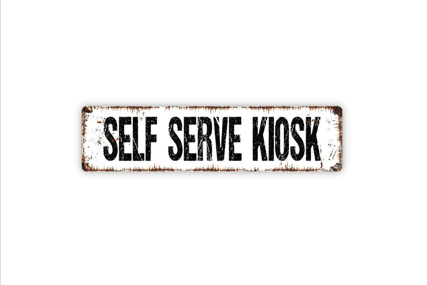 Self Serve Kiosk Sign - Vinyl Sticker Or  Metal Street Sign or Door Name Plate Plaque Indoor Or Outdoor