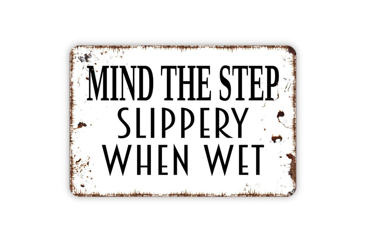 Mind The Step Slippery When Wet Sign - Notice Uneven Pavement Warning Metal Wall Art - Indoor or Outdoor
