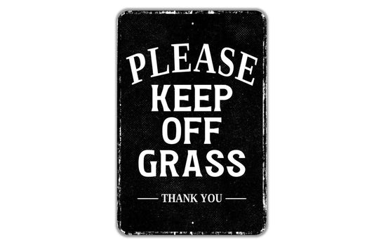 Please Keep Off Grass Thank You Sign - Indoor Or Outdoor Metal Wall Art - Custom Yard Sign