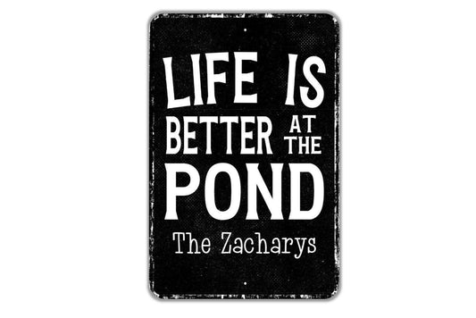 Life Is Better At The Pond Personalized Sign | Custom Rustic Metal Sign or Vinyl Sticker | Cabin, Cottage, Lake House, Fishing, Family Decor