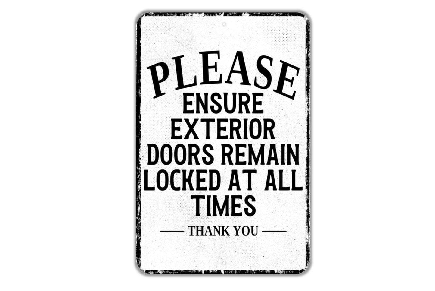 Please Ensure Exterior Doors Remain Locked At All Times Sign Metal Wall Art or Vinyl Sticker for Office, Business, School, Safety Security