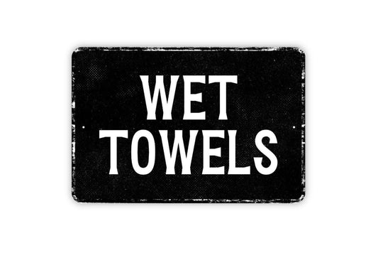 Wet Towels Sign Metal Wall Art or Vinyl Sticker for Bathroom, Pool, Beach House, Outdoor Shower, Laundry Room, Coastal Decor, Towel Reminder