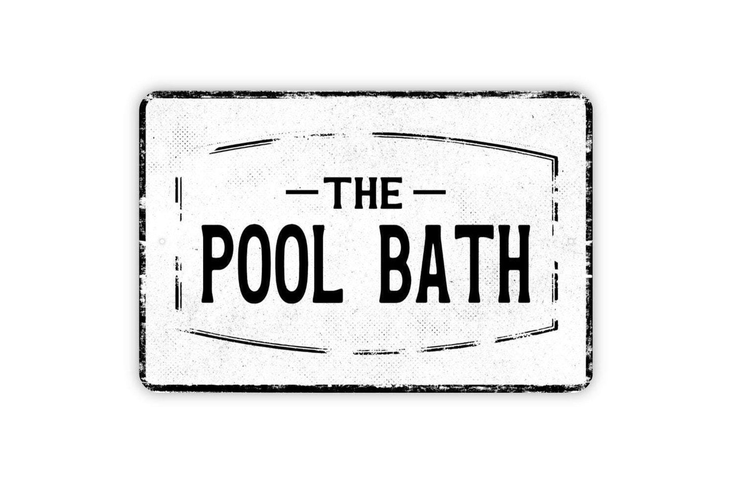 The Pool Bath Sign Metal Wall Art or Vinyl Sticker for Pool House, Bathroom, Patio, Backyard, Outdoor Retreat, Rustic Summer Wall Decor