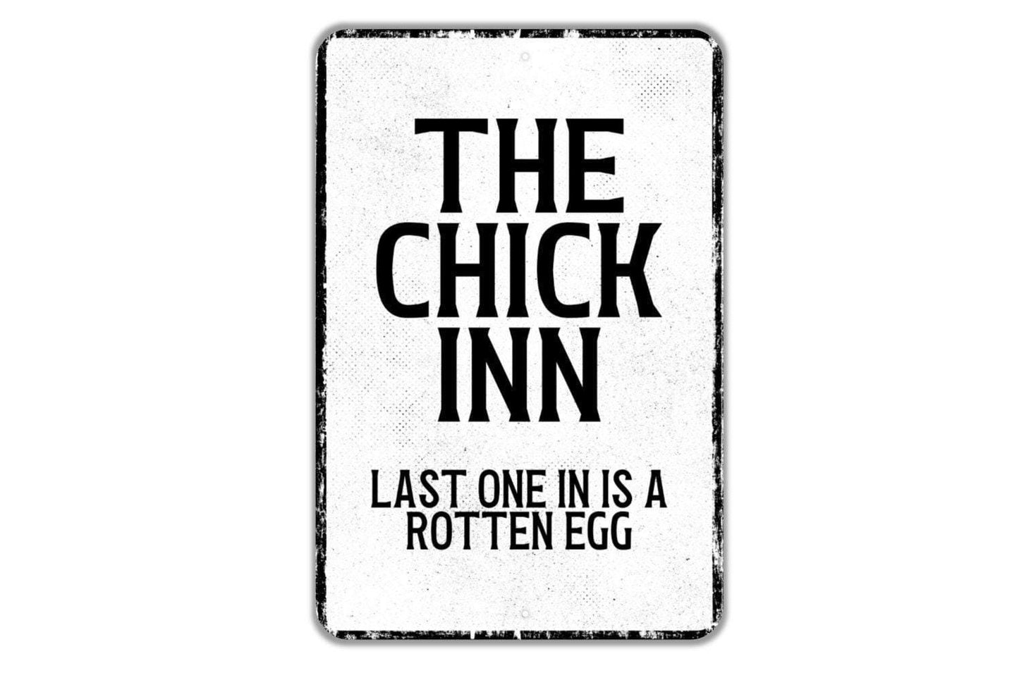 The Chick Inn Last One In Is A Rotten Egg Sign Metal Wall Art or Vinyl Sticker for Chicken Coop, Hen House, Farmhouse Kitchen, Funny Farm