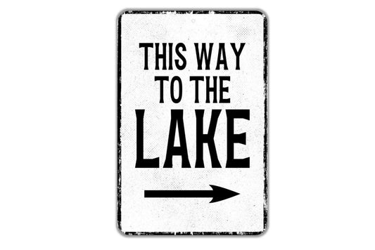 This Way To The Lake With Arrow Sign Metal Wall Art or Vinyl Sticker for Lake House, Cabin, Beach, Vacation Home, Rustic Outdoor Wall Decor
