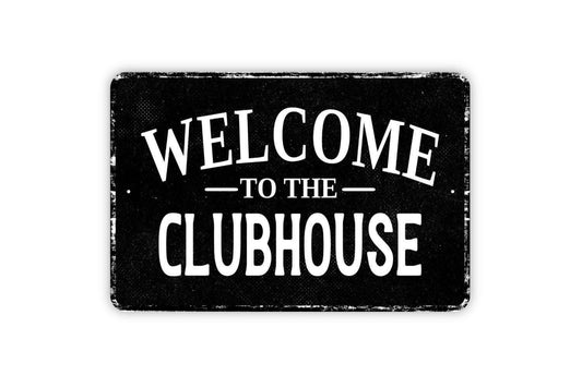 Welcome To The Clubhouse Sign | Rustic Cabin Lodge Decor | Metal Sign or Vinyl Sticker | Game Room, Golf Club, Man Cave, Pool House Art