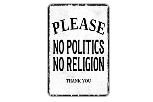 Please No Politics No Religion Thank You Sign | Front Door or Office Sign | Metal Sign or Vinyl Sticker for Home, Bar, Office No Soliciting