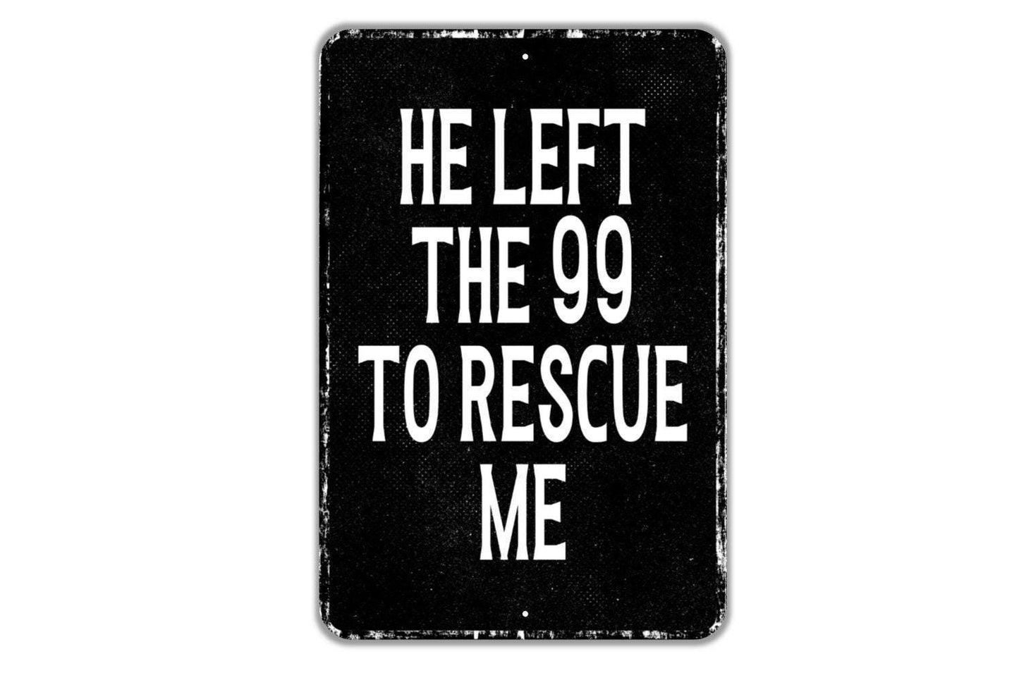 He Left The 99 To Rescue Me Sign Metal Wall Art or Vinyl Sticker for Christian Home, Bible Verse Decor, Faith Wall Art, Religious Sign