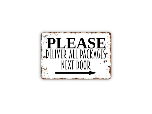 Please Deliver All Packages Next Door With Arrow Sign | Delivery Driver Instruction Metal Sign or Vinyl Sticker for Home or Business