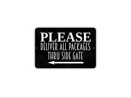 Please Deliver All Packages Thru Side Gate With Arrow Sign | Delivery Driver Instruction Metal Sign or Vinyl Sticker for Home or Business