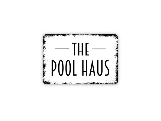 The Pool Haus Sign | Backyard Pool, Patio, or Cabana Wall Décor | Fun Summer Metal Pool Sign or Vinyl Sticker Gift for Outdoor Living